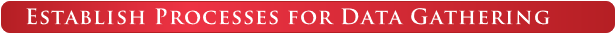 Establish Processes fo Data Gathering